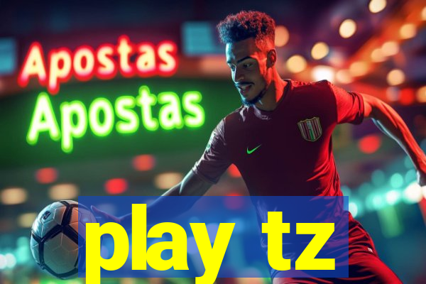 play tz